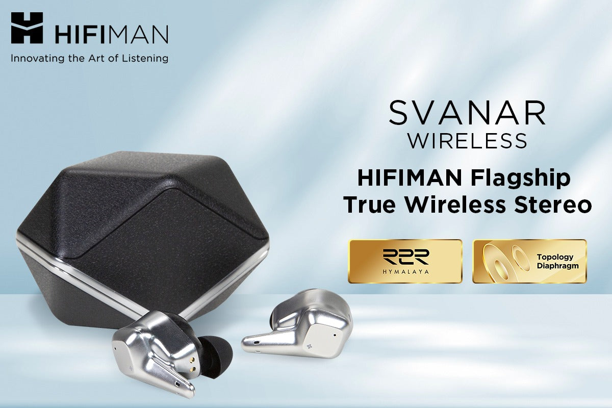 Introducing HIFIMAN SVANAR True Wireless ANC Earbuds for Introducing HIFIMAN SVANAR True Wireless ANC Earbuds for