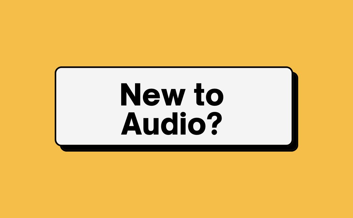 New to Audio? How to Make the Right Choice for Your First In-Ear Monitors or Headphones